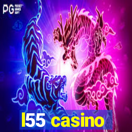 l55 casino